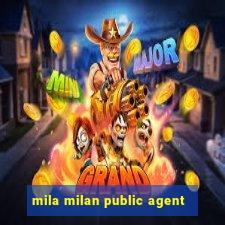 mila milan public agent